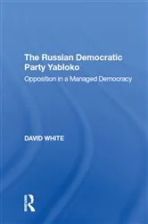 Book cover of The Russian Democratic Party Yabloko by David White