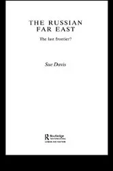 Book cover of The Russian Far East by Susan F. Davis