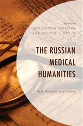 Book cover of The Russian Medical Humanities by Melissa L. Miller