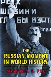 Book cover of The Russian Moment in World History by Marshall T. Poe