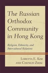 Book cover of The Russian Orthodox Community in Hong Kong by Loretta E. Kim