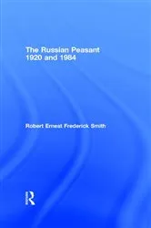 Book cover of The Russian Peasant 1920 and 1984 by Robert Ernest Frederick Smith