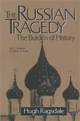 Book cover of The Russian Tragedy: The Burden of History by Unknown