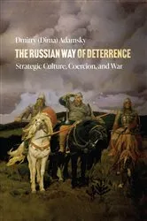 Book cover of The Russian Way of Deterrence by Dmitry (Dima) Adamsky