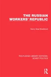 Book cover of The Russian Workers' Republic by Henry Noel Brailsford