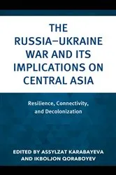 Book cover of The Russia–Ukraine War and Its Implications on Central Asia by Assylzat Karabayeva