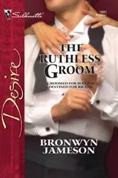 Book cover of The Ruthless Groom by Bronwyn Jameson