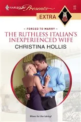 Book cover of The Ruthless Italian's Inexperienced Wife by Christina Hollis