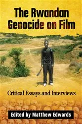 Book cover of The Rwandan Genocide on Film by Matthew Edwards