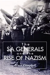 Book cover of The SA Generals and the Rise of Nazism by Bruce Campbell