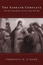 Book cover of The Sabbath Complete by Terrence D. O’Hare