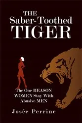 Book cover of The Saber-Toothed Tiger by Josée Perrine