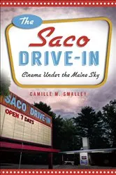 Book cover of The Saco Drive-In by Camille M. Smalley