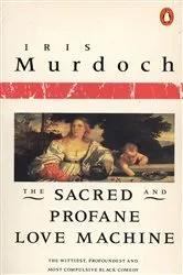 Book cover of The Sacred and Profane Love Machine by Iris Murdoch
