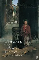 Book cover of The Sacred and the Feminine in Ancient Greece by Sue Blundell