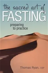 Book cover of The Sacred Art of Fasting by Ryan, CSP, Rev. Thomas