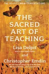 Book cover of The Sacred Art of Teaching by Lisa Delpit