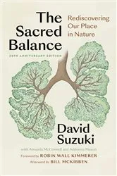 Book cover of The Sacred Balance, 25th anniversary edition (4th ed.) by David Suzuki