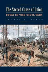 Book cover of The Sacred Cause of Union by Thomas R. Baker