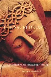 Book cover of The Sacred Gaze by Susan  R. Pitchford