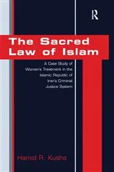 Book cover of The Sacred Law of Islam by Hamid R. Kusha