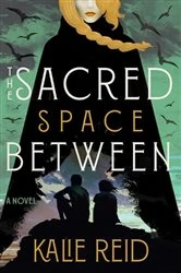Book cover of The Sacred Space Between by Kalie Reid
