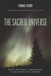 Book cover of The Sacred Universe by Thomas Berry