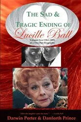 Book cover of The Sad and Tragic Ending of Lucille Ball by Darwin Porter