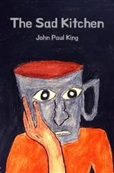 Book cover of The Sad Kitchen by John Paul King