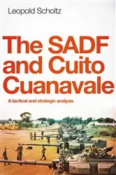 Book cover of The SADF and Cuito Cuanavale by Leopold Scholtz