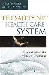 Book cover of The Safety-Net Health Care System by Gunnar Almgren