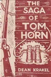 Book cover of The Saga of Tom Horn by Dean Fenton Krakel
