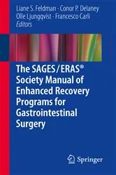 Book cover of The SAGES / ERAS® Society Manual of Enhanced Recovery Programs for Gastrointestinal Surgery by Liane S. Feldman