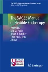 Book cover of The SAGES Manual of Flexible Endoscopy by Peter Nau