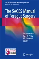 Book cover of The SAGES Manual of Foregut Surgery by Jayleen Grams