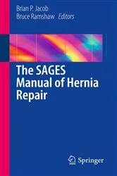Book cover of The SAGES Manual of Hernia Repair by Brian P. Jacob