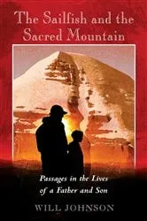 Book cover of The Sailfish and the Sacred Mountain by Will Johnson