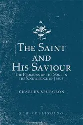Book cover of The Saint and His Saviour by Charles Spurgeon