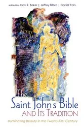 Book cover of The Saint John’s Bible and Its Tradition by Jack Baker