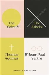 Book cover of The Saint & the Atheist by Joseph S. Catalano