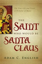 Book cover of The Saint Who Would Be Santa Claus by Adam C. English