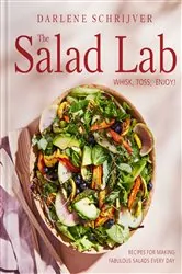 Book cover of The Salad Lab: Whisk, Toss, Enjoy! by Darlene Schrijver