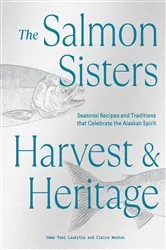Book cover of The Salmon Sisters: Harvest & Heritage by Emma Teal Laukitis