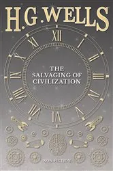 Book cover of THE SALVAGING OF CIVILIZATION by H. G. Wells