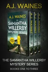 Book cover of The Samantha Willerby Mystery Series Books One to Three by AJ Waines