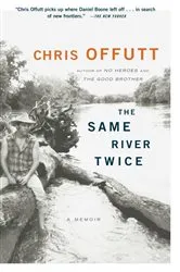 Book cover of The Same River Twice by Chris Offutt