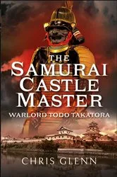 Book cover of The Samurai Castle Master by Chris Glenn
