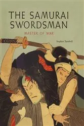Book cover of The Samurai Swordsman by Stephen Turnbull