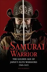 Book cover of The Samurai Warrior by Ben Hubbard