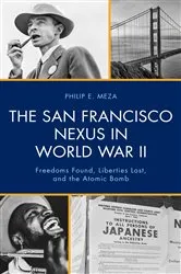 Book cover of The San Francisco Nexus in World War II by Philip E. Meza